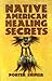 Native American Healing Secrets by Porter Shimer (2001-05-15)
