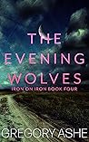 The Evening Wolves by Gregory Ashe