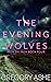 The Evening Wolves (Iron on Iron #4) by Gregory Ashe