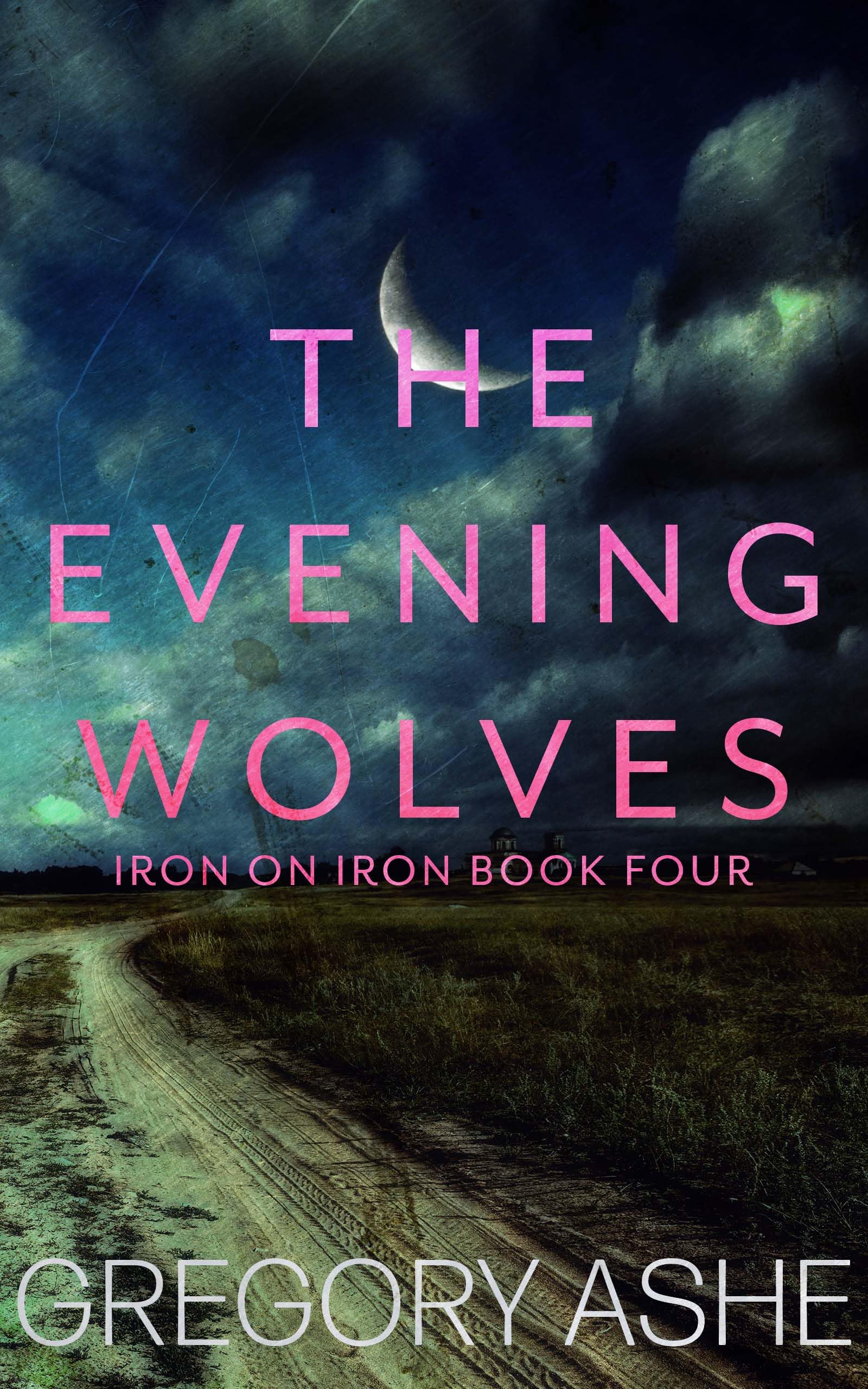 The Evening Wolves (Iron on Iron #4)