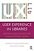 User Experience in Libraries: Applying Ethnography and Human-Centred Design (2016-05-25)