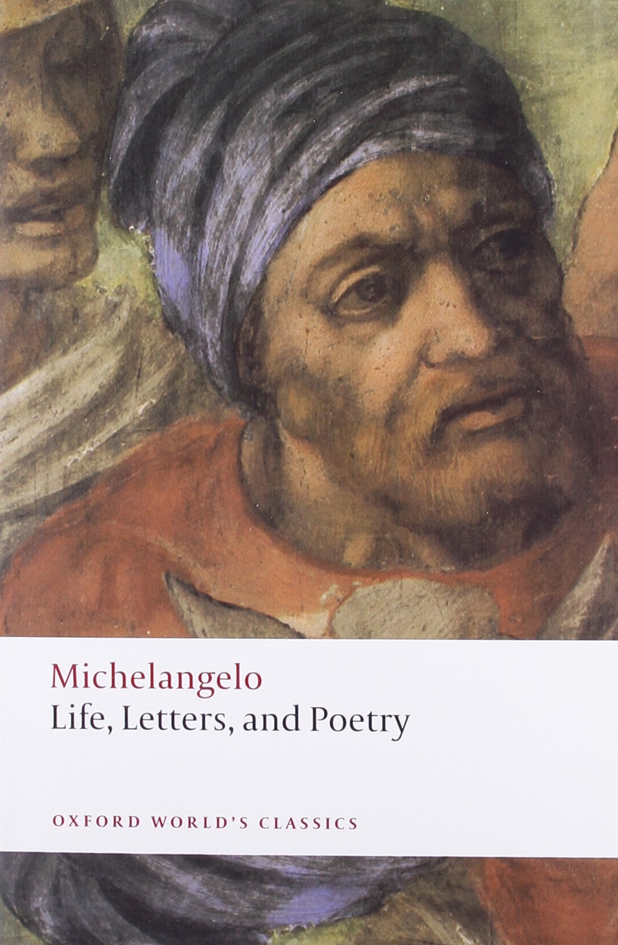 Life, Letters, and Poetry (Oxford World's Classics) by Michelangelo (11-Sep-2008) Paperback