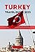 Turkey Travel Guide 2023: A...