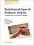 Nutritional Care of Preterm Infants: Scientific Basis and Practical Guidelines (World Review of Nutrition and Dietetics, Vol. 110)
