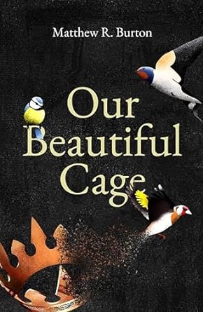 Our Beautiful Cage