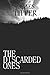 The Discarded Ones: A Novel Based on a True Story