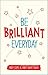 Be Brilliant Every Day by Cope, Andy, Whittaker, Andy (2014) Paperback