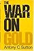 War on Gold by Antony Cyril...