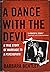 A Dance with the Devil: A True Story of Marriage to a Psychopath by Barbara Bentley (2008) Hardcover