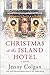 Christmas at the Island Hotel A Novel Paperback October 20 2020
