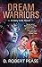 Dream Warriors by D. Robert Pease (2014-07-07)