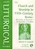 Church and Worship in Fifth Century Rome: The Letter of Innocent I to Decentius of Gubbio (Joint Liturgical Studies)