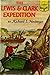 The Lewis and Clark Expedition by Richard L. Neuberger (2006-12-01)