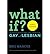 [(What If?: Answers to Questions About What it Means to be Gay and Lesbian)] [ By (author) Eric Marcus ] [July, 2013]