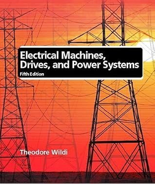 Electrical Machines, Drives and Power Systems by Theodore Wildi (2001-11-01)