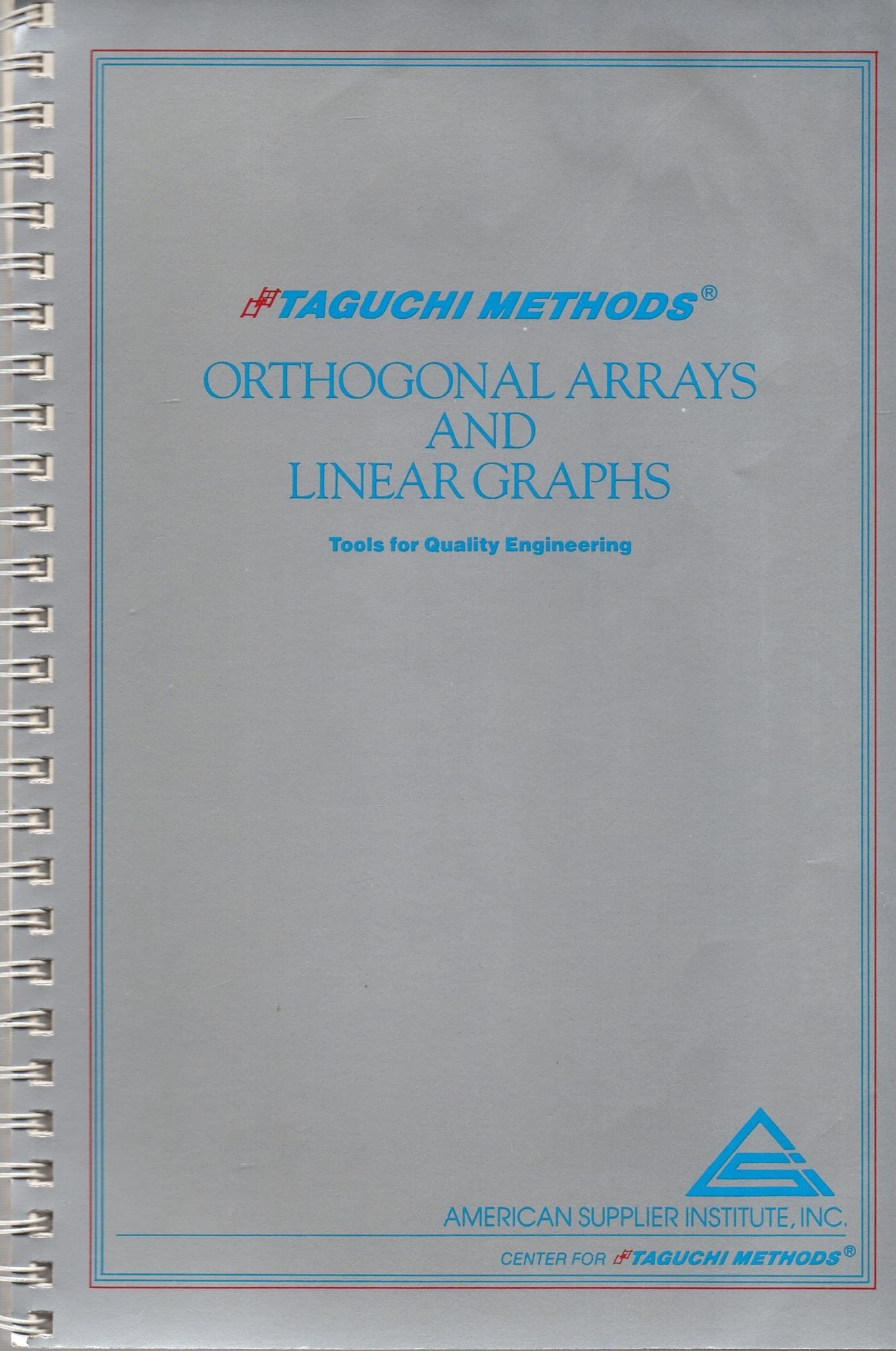 Taguchi Methods Orthogonal Arrays and Linear Graphs: Tools for Quality Engineering (Spiral-bound)