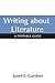 Writing About Literature: A Portable Guide by Janet E. Gardner (2003-12-08)