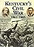 Kentucky's Civil War 1861-1865