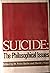 Suicide, the philosophical issues