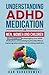 Understanding ADHD Medicati...