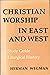 Christian Worship in East and West: A Study Guide to Liturgical History