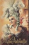 Marie Antoinette. Aufstieg, Glanz und Ende einer Französischen Königin. Roman nach zeitgenössischen Quellenwerken und Memoiren frei bearbeitet von Kurt Reis.