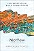 Matthew: An Interpretation Bible Commentary