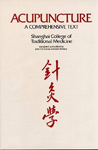 Acupuncture A Comprehensive Text Shanghai College of Traditional Medicine (Hardcover)