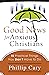 Good News for Anxious Christians by Phillip Cary (1-Oct-2010) Paperback