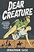 Dear Creature by Case, Jonathan(October 11, 2011) Paperback