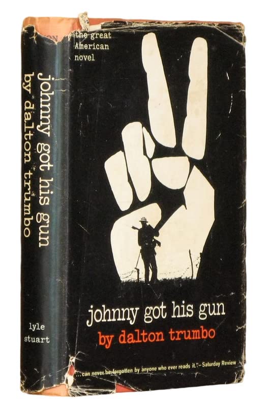 Rare JOHNNY GOT HIS GUN 1st edit/1 print Lyle Stuart, New York [Hardcover] Dalton Trumbo, cover design by Don Record [Hardcover] Dalton Trumbo, cover design by Don Record