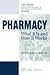 Pharmacy - What It Is & How It Works (02) by Kelly, William N... by William N. Kelly