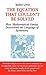The Equation That Couldn't Be Solved: How Mathematical Genius Discovered the Language of Symmetry by Mario Livio (9-Mar-2007) Paperback
