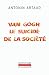 Van Gogh ou le suicide de la société by Antonin Artaud by Antonin Artaud