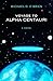 Voyage to Alpha Centauri by Michael D. O'Brien(December 1, 2013) Hardcover