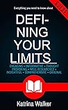 Defining Your Limits: Discovering Where to Draw the Line and Embrace Lifes Possibilities Defining Your Limits: Discovering Where to Draw the Line and Embrace Lifes Possibilities