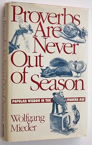 Proverbs Are Never Out of Season: Popular Wisdom in the Modern Age