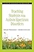 Teaching Students with Autism Spectrum Disorders: A Step-by-Step Guide for Educators by Pierangelo, Roger, Giuliani, George (September 1, 2012) Paperback