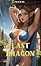 The Last Dragon by A. Gray