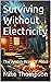 Surviving Without Electrici...