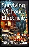 Surviving Without Electricity: The Amish Way Of Food