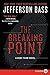 The Breaking Point LP: A Body Farm Novel by Jefferson Bass (2015-06-23)