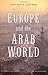 Europe and the Arab World: Patterns and Prospects for the New Relationship by Amin, Samir, El Kenz, Ali (2005) Paperback