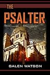 The Psalter by Galen Watson (2012-11-21)