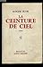 Ceinture de Ciel (La) (Roma...