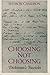 Choosing Not Choosing 1st edition by Cameron, Sharon (1993) Paperback