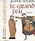 Le grand feu
