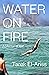 Water on Fire by Tarek El-Ariss