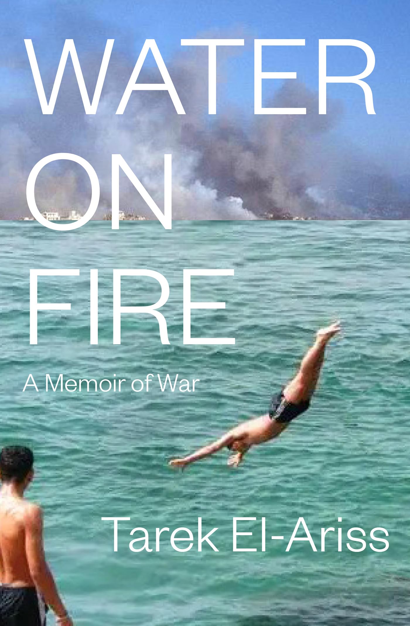 Water on Fire: A Memoir of War (Kindle Edition)