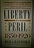 Liberty in Peril, 1850-1920 (Handlin, Oscar//Liberty in America, 1600 to the Present) by Oscar Handlin (1992-02-01)